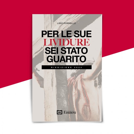 PER LE SUE LIVIDURE SEI STATO GUARITO - Riedizione - Lirio Porrello - libricristiani.it